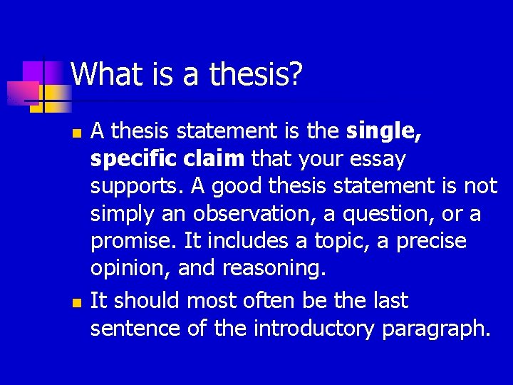 What is a thesis? n n A thesis statement is the single, specific claim