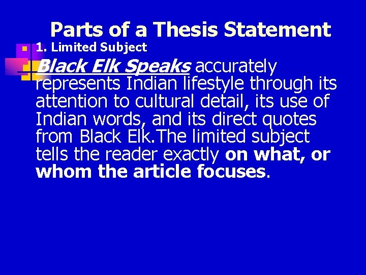 Parts of a Thesis Statement n n 1. Limited Subject Black Elk Speaks accurately