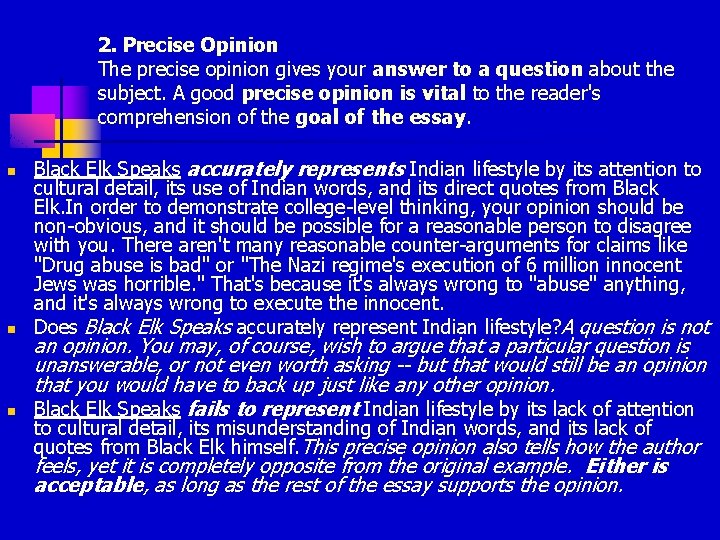 2. Precise Opinion The precise opinion gives your answer to a question about the