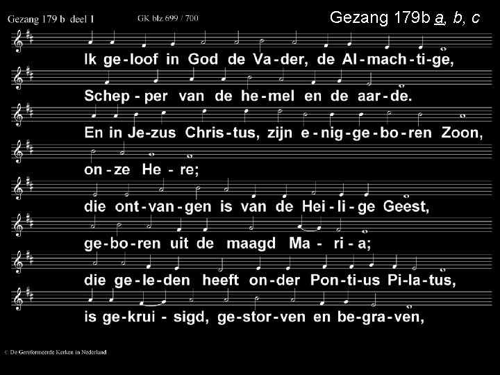 Gezang 179 b a, b, c 