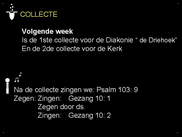 . . COLLECTE Volgende week Is de 1 ste collecte voor de Diakonie “