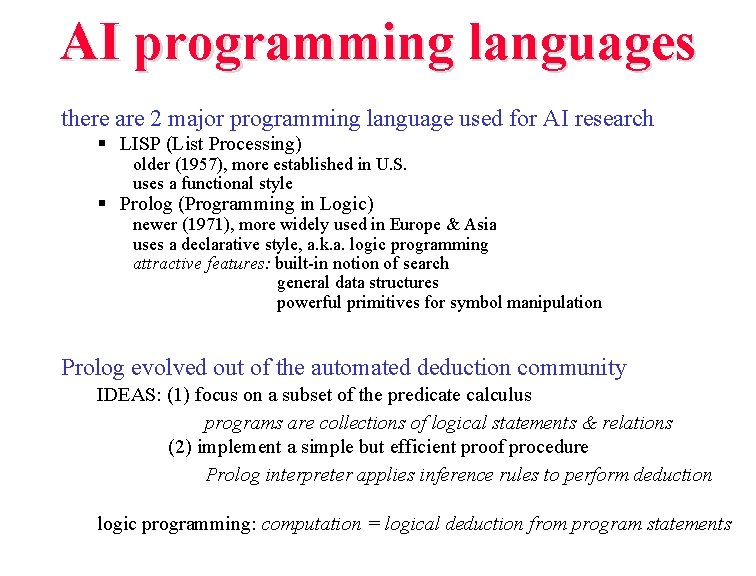 AI programming languages there are 2 major programming language used for AI research § AI programming languages there are 2 major programming language used for AI research §
