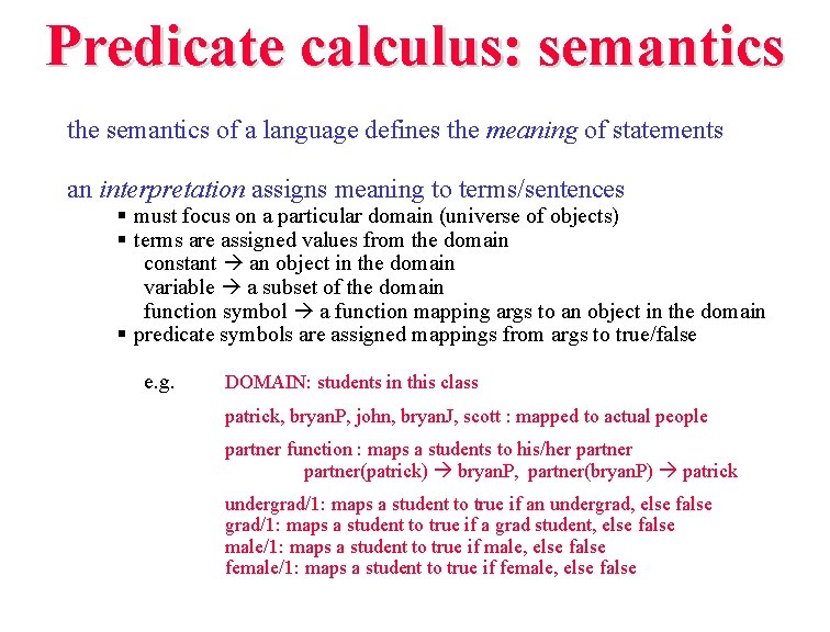 Predicate calculus: semantics the semantics of a language defines the meaning of statements an Predicate calculus: semantics the semantics of a language defines the meaning of statements an