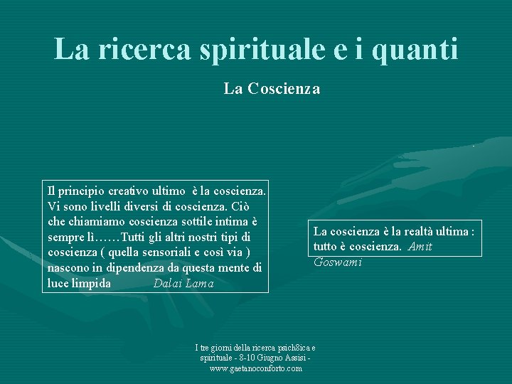 La ricerca spirituale e i quanti La Coscienza Il principio creativo ultimo è la