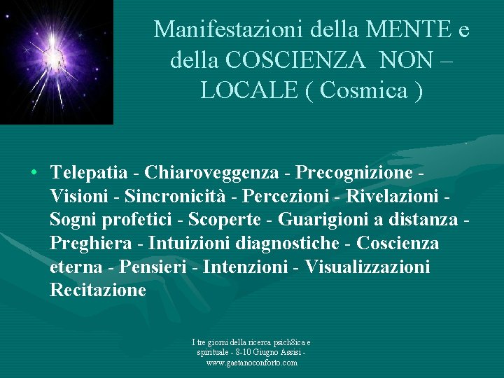 Manifestazioni della MENTE e della COSCIENZA NON – LOCALE ( Cosmica ) • Telepatia