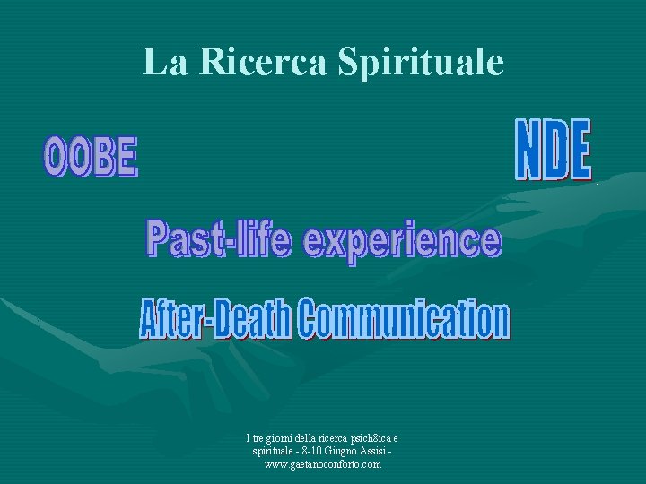 La Ricerca Spirituale I tre giorni della ricerca psich 8 ica e spirituale -