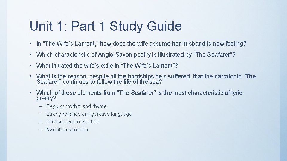 Unit 1: Part 1 Study Guide • In “The Wife’s Lament, ” how does