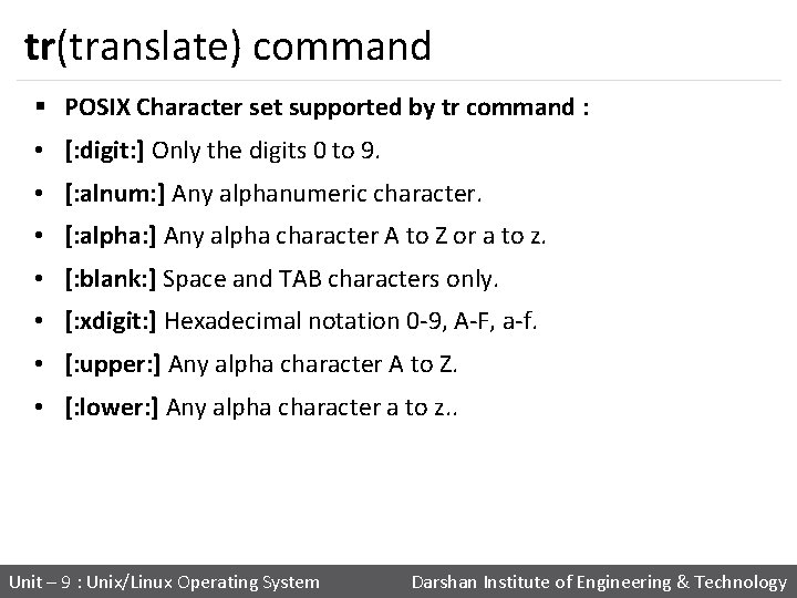 tr(translate) command § POSIX Character set supported by tr command : • [: digit: