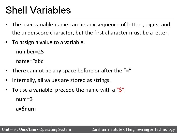 Shell Variables • The user variable name can be any sequence of letters, digits,