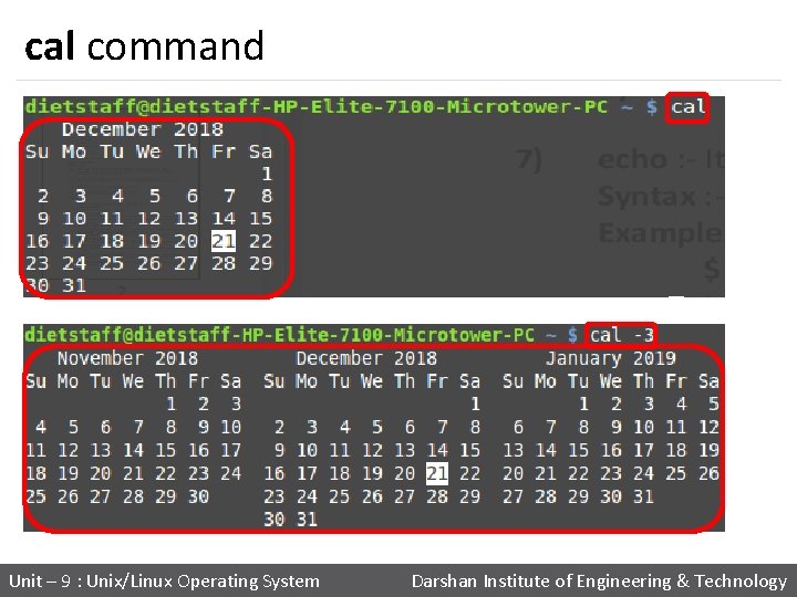 cal command Unit – 9 : Unix/Linux Operating System Darshan Institute of Engineering &