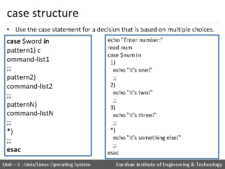 case structure • Use the case statement for a decision that is based on