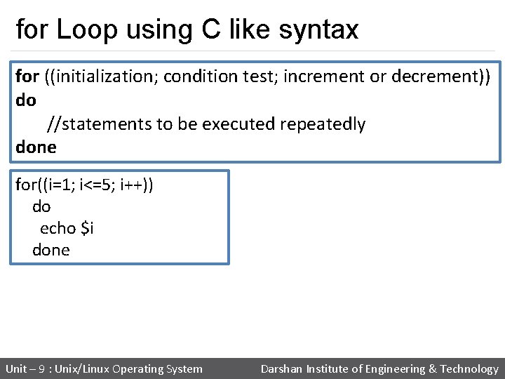 for Loop using C like syntax for ((initialization; condition test; increment or decrement)) do
