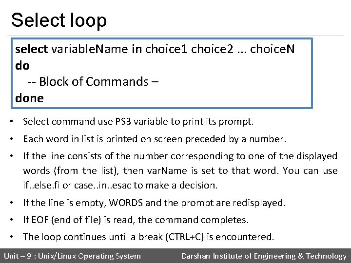 Select loop select variable. Name in choice 1 choice 2. . . choice. N