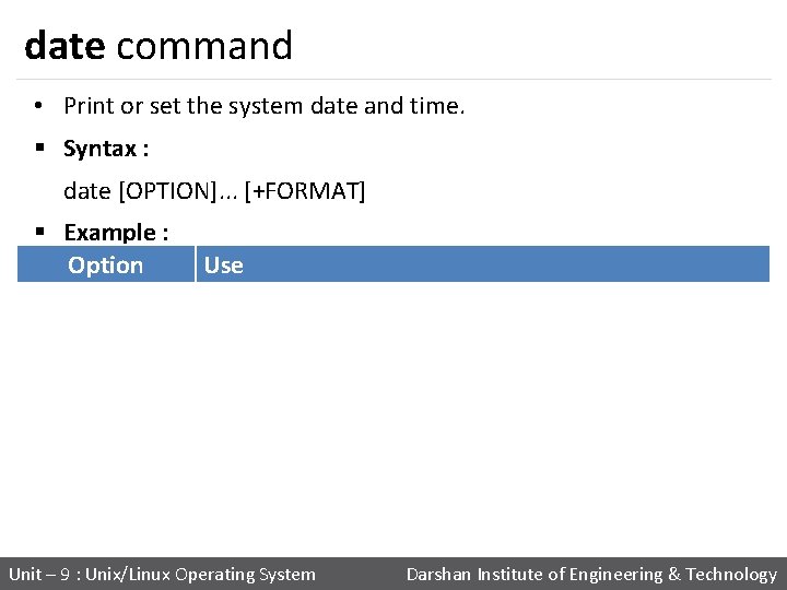 date command • Print or set the system date and time. § Syntax :