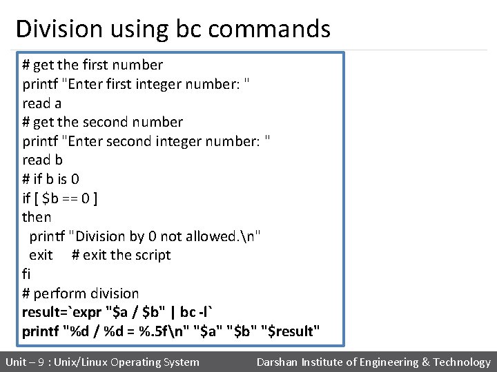 Division using bc commands # get the first number printf "Enter first integer number:
