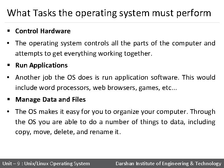 What Tasks the operating system must perform § Control Hardware • The operating system