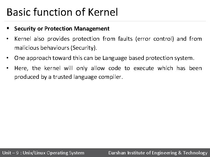 Basic function of Kernel § Security or Protection Management • Kernel also provides protection