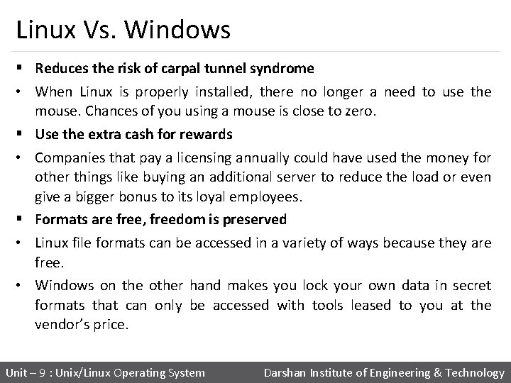 Linux Vs. Windows § Reduces the risk of carpal tunnel syndrome • When Linux