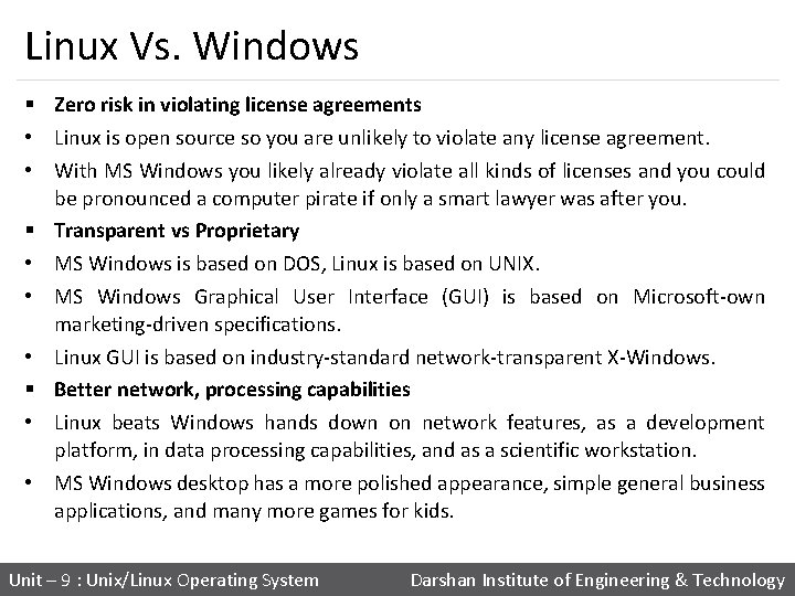 Linux Vs. Windows § Zero risk in violating license agreements • Linux is open