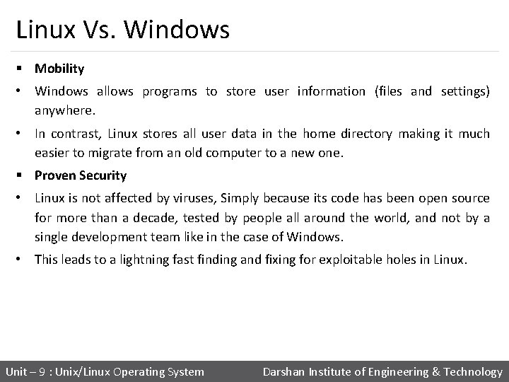 Linux Vs. Windows § Mobility • Windows allows programs to store user information (files