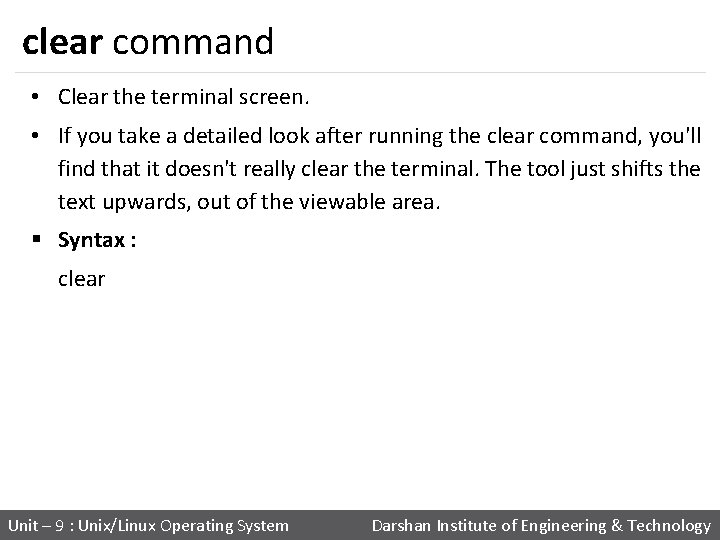 clear command • Clear the terminal screen. • If you take a detailed look