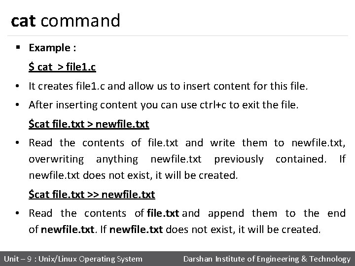 cat command § Example : $ cat > file 1. c • It creates