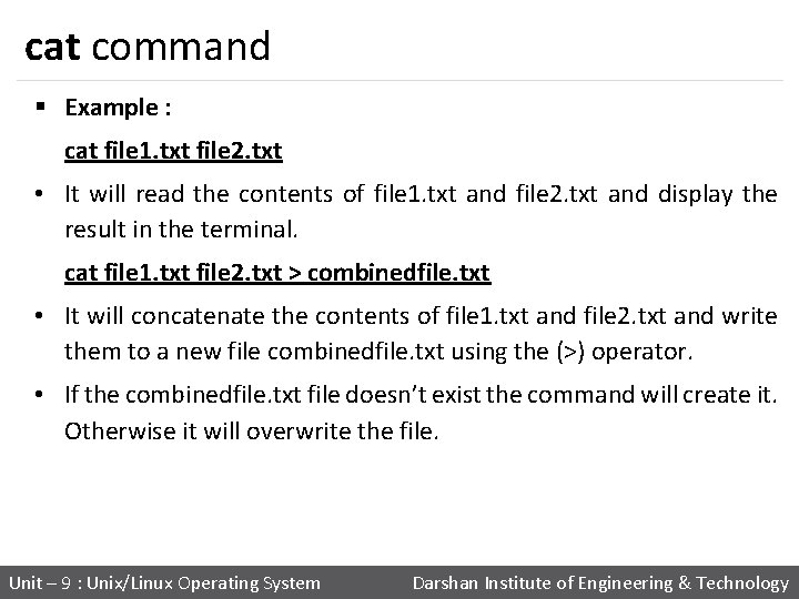 cat command § Example : cat file 1. txt file 2. txt • It