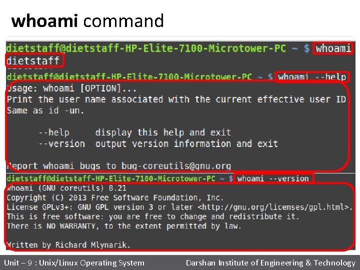 whoami command Unit – 9 : Unix/Linux Operating System Darshan Institute of Engineering &