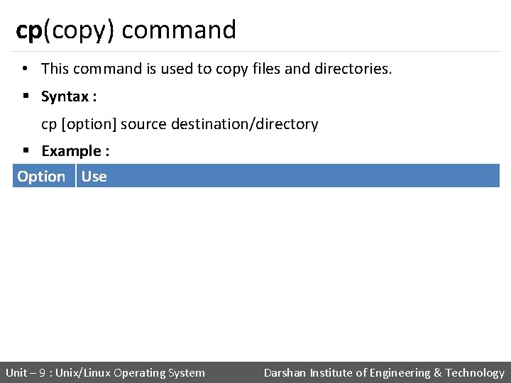 cp(copy) command • This command is used to copy files and directories. § Syntax
