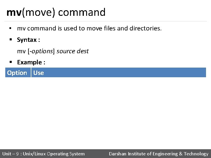 mv(move) command • mv command is used to move files and directories. § Syntax