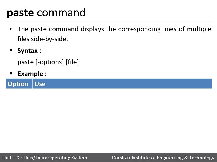 paste command • The paste command displays the corresponding lines of multiple files side-by-side.