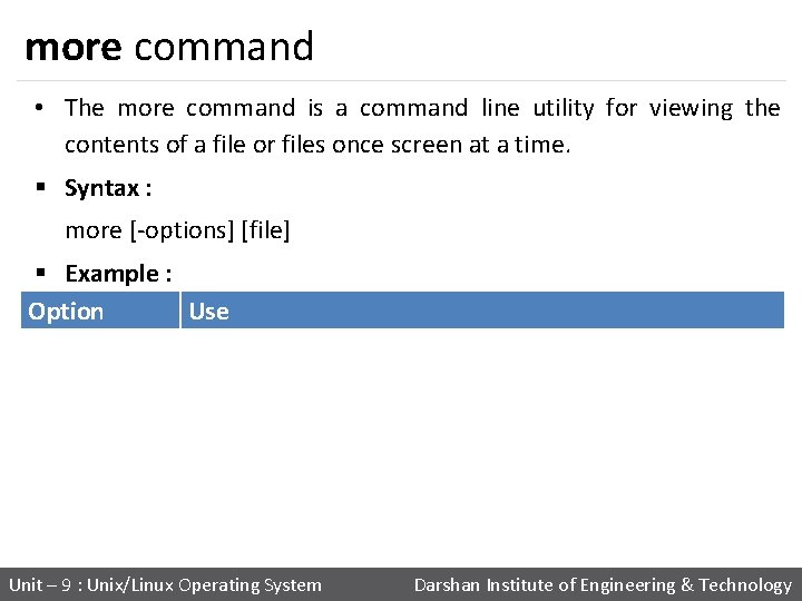 more command • The more command is a command line utility for viewing the