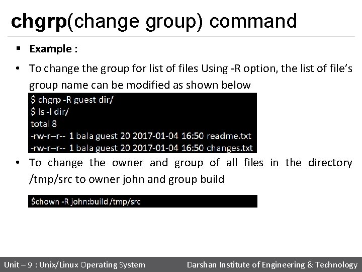 chgrp(change group) command § Example : • To change the group for list of