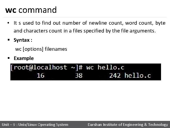 wc command • It s used to find out number of newline count, word