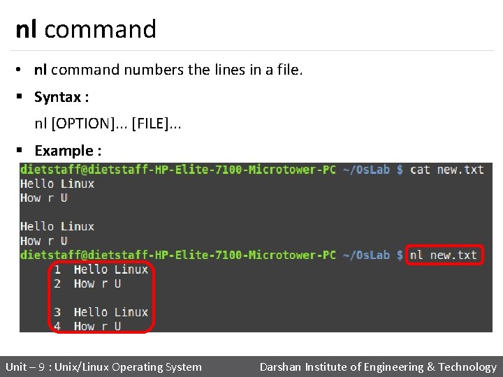 nl command • nl command numbers the lines in a file. § Syntax :