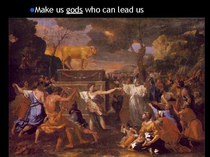 Make us gods who can lead us 