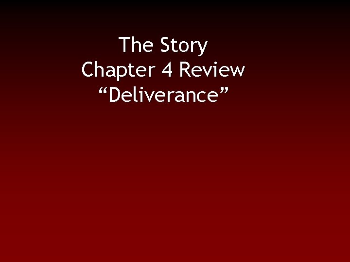 The Story Chapter 4 Review “Deliverance” 