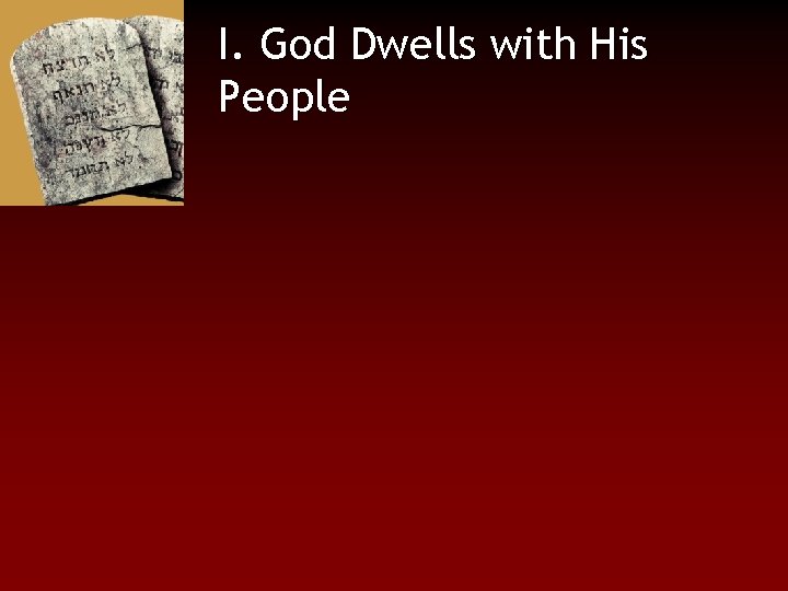 I. God Dwells with His People 