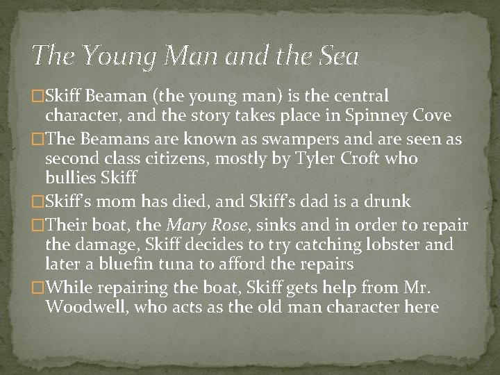 The Young Man and the Sea �Skiff Beaman (the young man) is the central