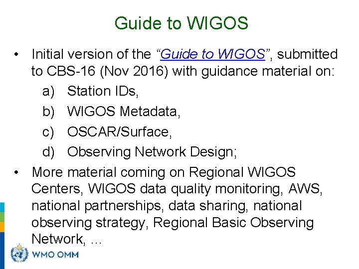 Guide to WIGOS • Initial version of the “Guide to WIGOS”, submitted to CBS-16