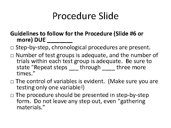 Procedure Slide Guidelines to follow for the Procedure (Slide #6 or more) DUE ____