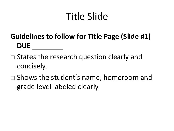 Title Slide Guidelines to follow for Title Page (Slide #1) DUE ____ □ States