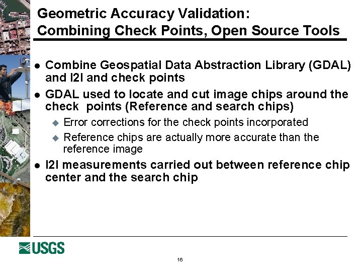 Geometric Accuracy Validation: Combining Check Points, Open Source Tools l l Combine Geospatial Data