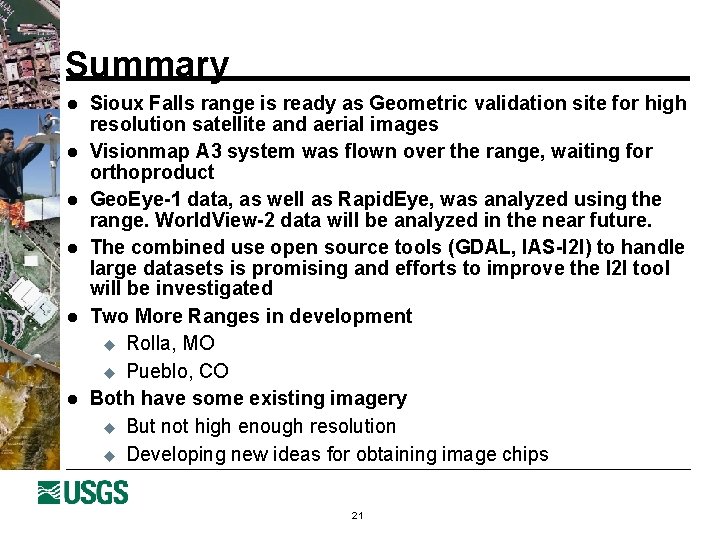 Summary l l l Sioux Falls range is ready as Geometric validation site for