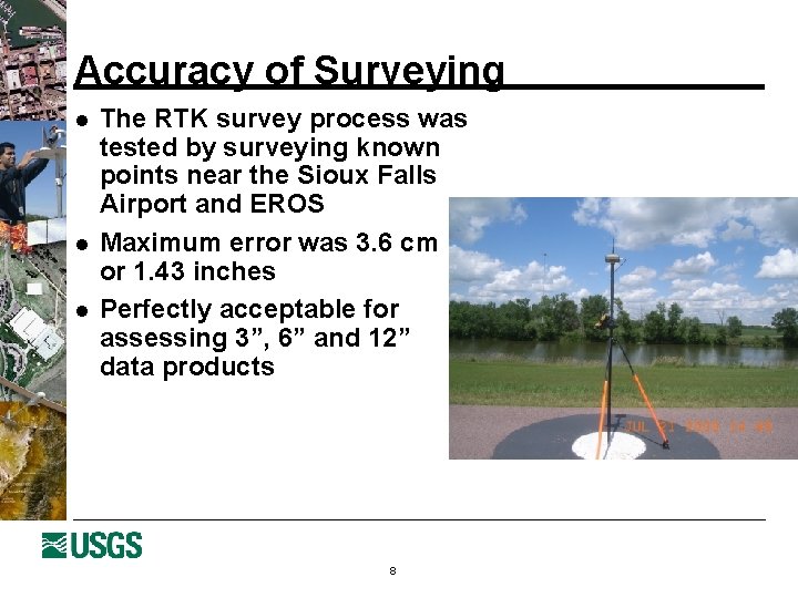 Accuracy of Surveying l l l The RTK survey process was tested by surveying