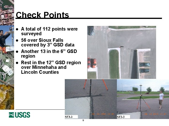 Check Points l l A total of 112 points were surveyed 56 over Sioux