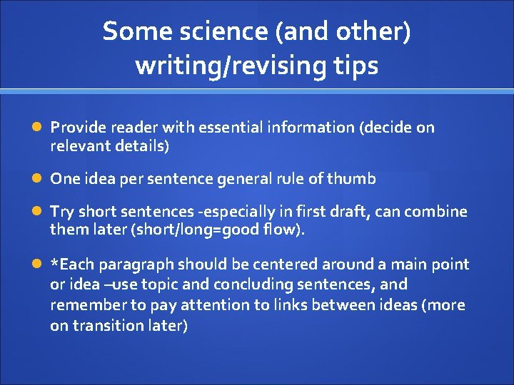 Some science (and other) writing/revising tips Provide reader with essential information (decide on relevant