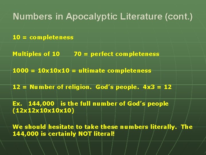 Numbers in Apocalyptic Literature (cont. ) 10 = completeness Multiples of 10 70 =