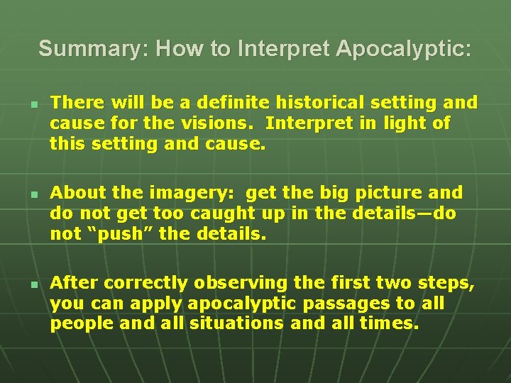 Summary: How to Interpret Apocalyptic: n n n There will be a definite historical