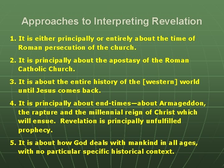 Approaches to Interpreting Revelation 1. It is either principally or entirely about the time